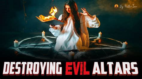 destroying evil altars